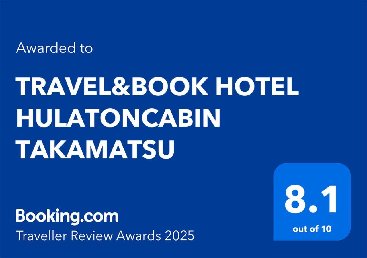 Travel&Book Hotel Hulatoncabin Takamatsu Eksteriør billede